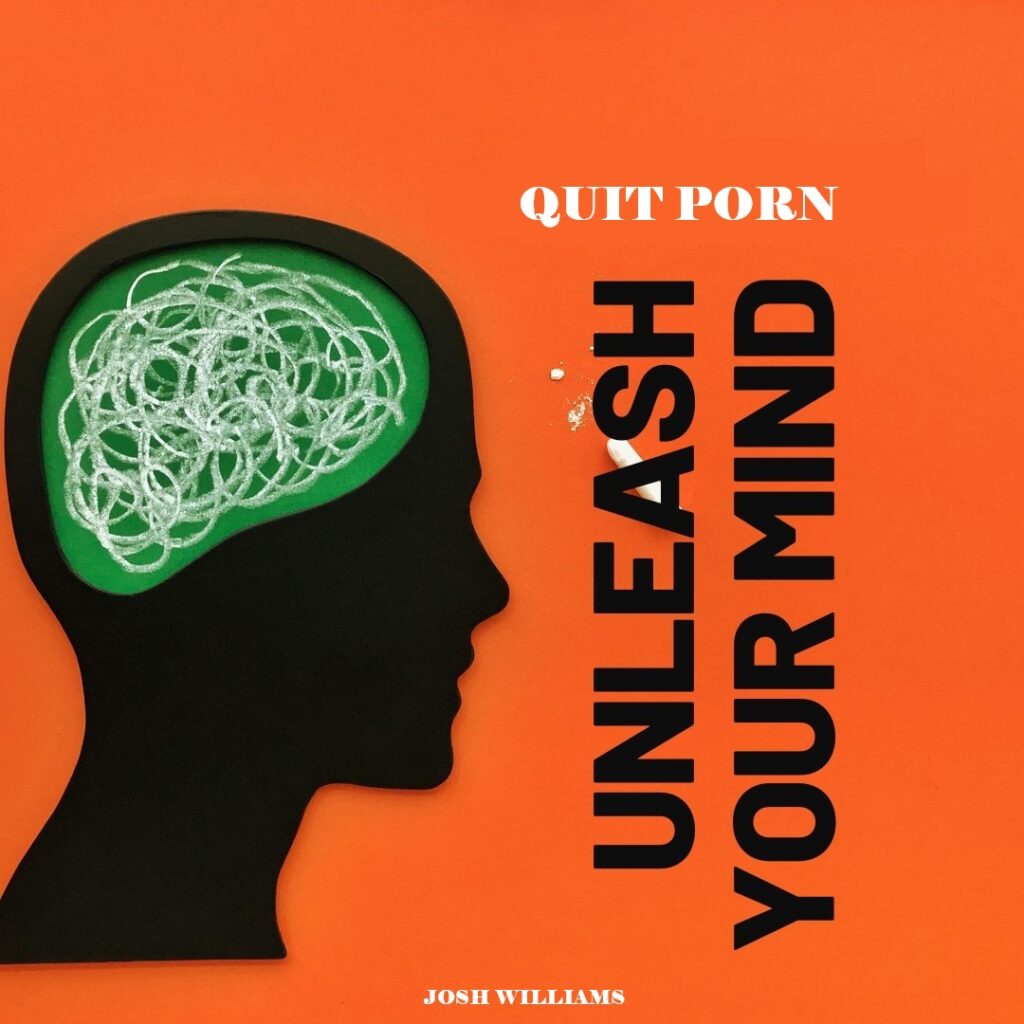 Quit Porn: Unleash Your Mind